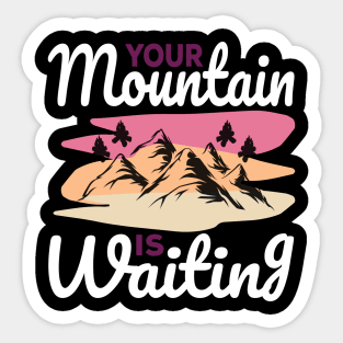 Your Mountain Is Waiting Sticker